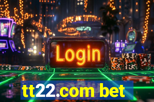 tt22.com bet